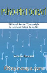 Psiko-Piktografi/Zihinsel Resim Yöntemiyle İçinizdeki Gücü Keşfedin