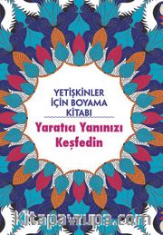 Yetişkinler İçin Boyama Kitabı / Yaratıcı Yanınızı Keşfedin