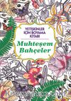 Yetişkinler İçin Boyama Kitabı / Muhteşem Bahçeler