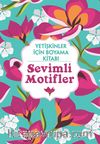 Yetişkinler İçin Boyama Kitabı / Sevimli Motifler