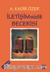 İletişimsizlik Becerisi