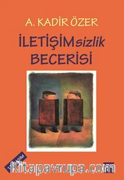 İletişimsizlik Becerisi