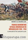 Fransız Devrimi’nde Siyasal Düşünceler Ve Mücadeleler (Cilt 2) & Cumhuriyetin Sarsıntıları 