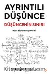 Ayrıntılı Düşünce & Düşüncenin Sınırı