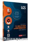 LGS T.C. İnkılap Tarihi ve Atatürkçülük Tamamı Çözümlü Soru Bankası