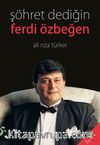 Şöhret Dediğin & Ferdi Özbeğen