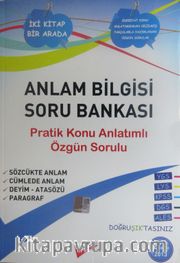 Anlam Bilgisi Soru Bankası Pratik Konu Anlatımlı Özgün Sorulu