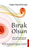 Bırak Olsun & Serbest Bırakmanın Gücüyle Hayatınızı Şimdi Değiştirin