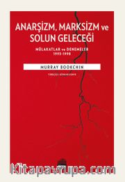 Anarşizm Marksizm ve Solun Geleceği