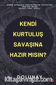 Kendi Kurtuluş Savaşına Hazır Mısın?