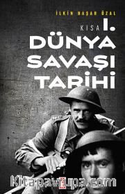 Kısa Birinci Dünya Savaşı Tarihi