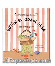 Masal Büyürken / Bütün Ev Odam Olsa