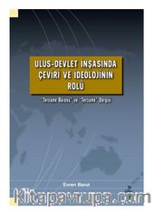 Ulus-Devlet İnşasında Çeviri ve İdeolojinin Rolü Çerçevesinde “Tercüme Bürosu” ve “Tercüme” Dergisi