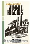 Jımmıe Hıggıns (Birinci Dünya Savaşında Amerikalı Sosyalist Bir İşçinin Romanı)