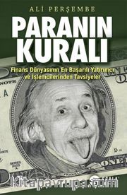Paranın Kuralı <br /> Finans Dünyasının En Başarılı Yatırımcı ve İşlemcilerinden Tavsiyeler