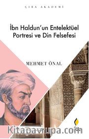 İbn Haldun’un Entelektüel Portresi ve Din Felsefesi
