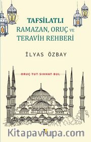 Tafsilatlı Ramazan, Oruç ve Teravih Rehberi