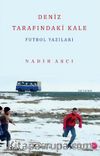 Deniz Tarafındaki Kale & Futbol Yazıları