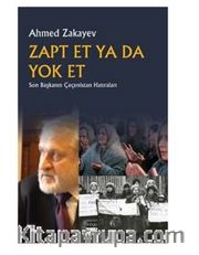 Zapt Et ya da Yok Et / Son Başkanın Çeçenistan Hatıraları