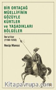 Bir Ortaçağ Müellifinin Gözüyle Kürtler ve Yaşadıkları Bölgeler  İbnu’l Esir (1160-1233)