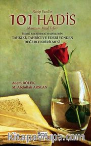 Necip Fazıl’ın 101 Hadis Manzum Meal Tefsir İsimli Eserindeki Hadislerin Tahkîki, Tahrici ve Edebi Yönden Değerlendirilmesi