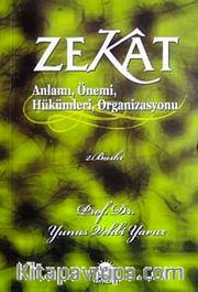 Zekat <br /> Anlamı, Önemi, Hükümleri, Organizasyonu