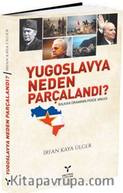 Yugoslavya Neden Parçalandı?