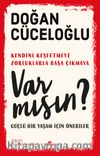 Var mısın? & Güçlü Bir Yaşam İçin Öneriler