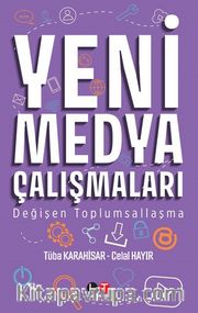 Yeni Medya Çalışmaları <br /> Değişen Toplumsallaşma
