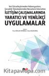 Veri Görselleştirmeden Haberoyunlara, Gerçeklik Teknolojilerinden Nesnelerin İnternetine İletişim Çalışmalarında Yaratıcı ve  Yenilikçi Uygulamalar