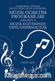Cumhuriyet Dönemi Örgün Temel Müzik Eğitiminde Müzik Öğretim Programları (1924-2017)