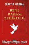 Beni Babam Zehirledi
