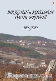Bir Köyün ve Köylünün Ömür Serüveni