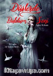 Düşlerde Buldum Seni <br /> Aşkın Kokusu