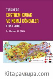 Türkiye'de Ekstrem Kurak ve Nemli Dönemler (1951-2018)
