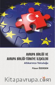 Avrupa Birliği ve Avrupa Birliği-Türkiye İlişkileri