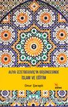 Aliya İzzetbegoviç’in Düşüncesinde İslam ve Eğitim