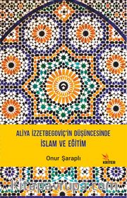 Aliya İzzetbegoviç’in Düşüncesinde İslam ve Eğitim