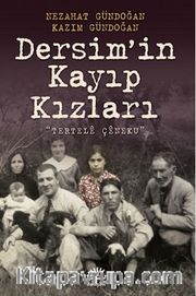 Dersim'in Kayıp Kızları <br /> Tertele Çenequ