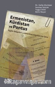 Ermenistan, Kürdistan ve Pontus (İngiliz Belgeleri ve Amerikan Kayıtlarına Göre)