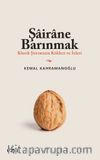 Şairane Barınmak (Klasik Şiirimizin Kökleri ve İzleri)