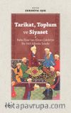 Tarikat, Toplum ve Siyaset (Baba İlyas'tan Elvan Çelebi'ye Bir Sûfî Ailenin İzinde)