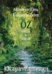 Öz <br /> Şiirler - Anılar