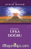 Kırk Yazarla Ufka Doğru
