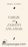 Varlık ve Zaman’ı Anlamak