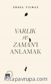 Varlık ve Zaman’ı Anlamak