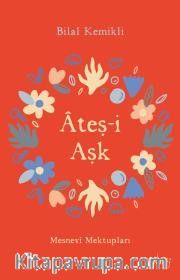 Ateş-i Aşk <br /> Mesnevi Mektupları