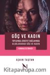 Göç ve Kadın & Toplumsal Cinsiyet Bağlamında Uluslararası Göç ve Kadın