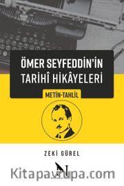 Ömer Seyfeddin’in Tarihî Hikayeleri <br /> Metin-Tahlil