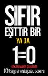Sıfır Eşittir Bir Ya Da 1=0